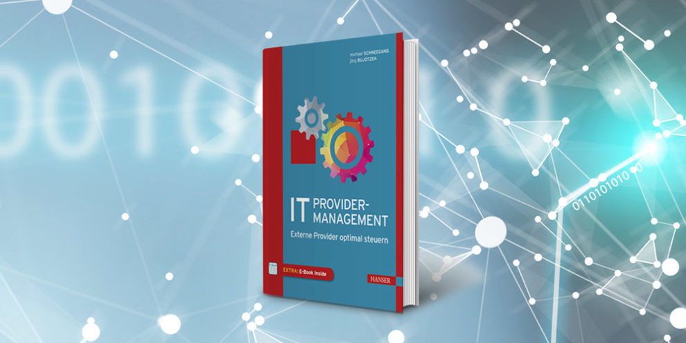 IT-PROVIDERMANAGEMENT Externe Provider optimal steuern IT-PROVIDERMANAGEMENT Externe Provider optimal steuern